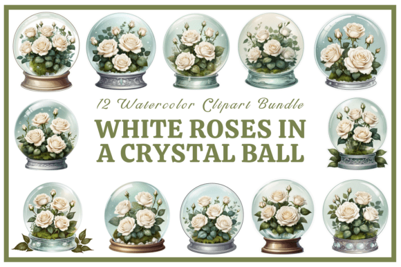 White Roses in a Crystal Ball Art Bundle: A Touch of Enchantment